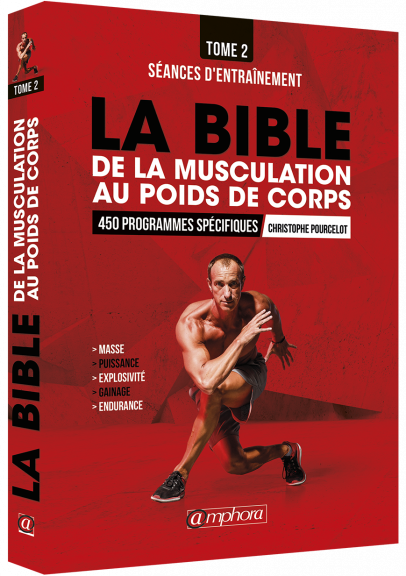 La bible de la musculation au poids du corps - Tome 2 : Séances d'entraînement