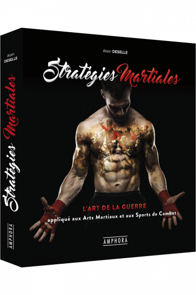 Stratégies Martiales - L'art de la guerre appliqué aux arts martiaux et aux sports de combat