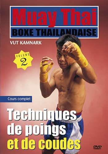Muay Thai par Vut KAMNARK - Volume 2 : Techniques de poings et de coudes